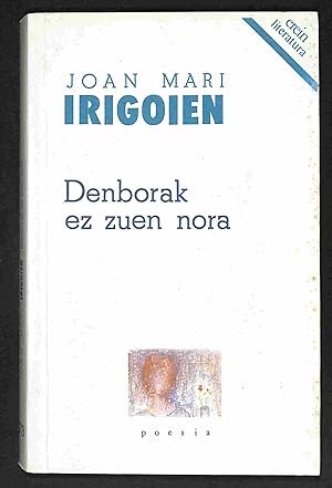 Seller image for Denborak ez zuen nora (Erein literatura,73, Poesia) for sale by Els llibres de la Vallrovira