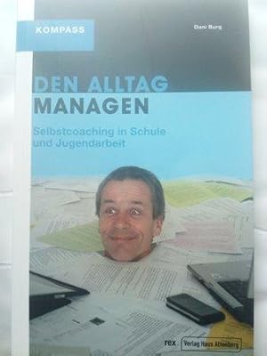 Bild des Verkufers fr Den Alltag managen - Selbstcoaching in Schule und Jugendarbeit zum Verkauf von Versandantiquariat Jena