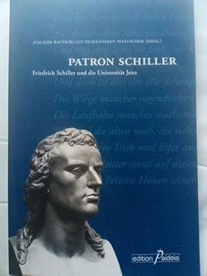 Bild des Verkufers fr Patron Schiller - Friedrich Schiller und die Universitt Jena zum Verkauf von Versandantiquariat Jena