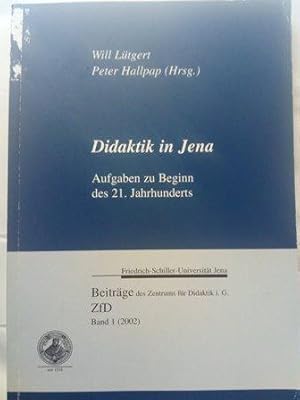 Imagen del vendedor de Didaktik in Jena. Aufgaben zu Beginn des 21. Jahrhunderts. Beitrge des Zentrums fr Didaktik i.G. Bd. 1 a la venta por Versandantiquariat Jena