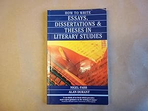 Imagen del vendedor de How to Write Essays, Dissertations and Theses in Literary Studies a la venta por Carmarthenshire Rare Books