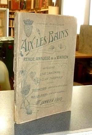 Aix-les-Bains, Revue annuelle de la station. Janvier 1910. Hygiène, État sanitaire, Cure thermale...