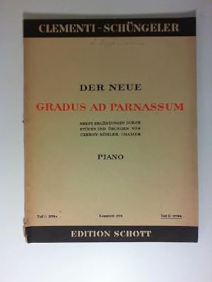 Der neue Gradus ad Parnassum. Nebst Ergänzungen durch Etüden und Übungen von Czerny, Köhler und C...