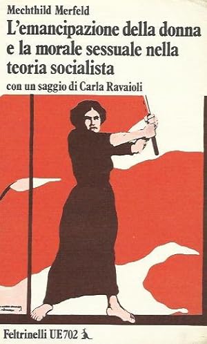 Image du vendeur pour L' emancipazione della donna e la morale sessuale nella teoria socialista mis en vente par Booklovers - Novara