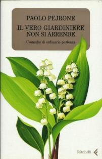 Image du vendeur pour Il vero giardiniere non si arrende mis en vente par Booklovers - Novara