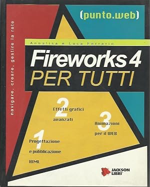 Seller image for Fireworks 4 per tutti. Con CD-ROM for sale by Booklovers - Novara