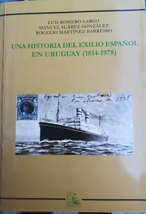 Imagen del vendedor de Una historia del exilio espaol en Uruguay (1814-1978) a la venta por Librera Reencuentro