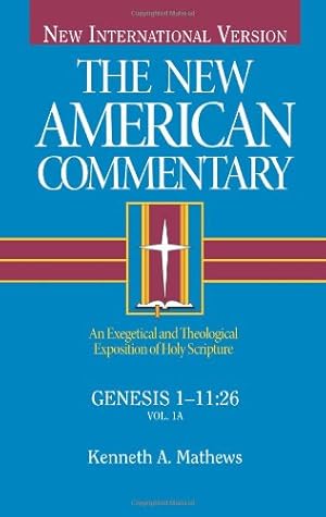 Seller image for The New American Commentary: Genesis 1- 11:26 (New American Commentary) by Mathews, Kenneth [Hardcover ] for sale by booksXpress