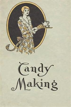 Imagen del vendedor de Candy Making: The Old Fashioned Way a la venta por GreatBookPrices
