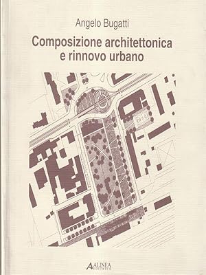 Bild des Verkufers fr Composizione architettonica e rinnovo urbano zum Verkauf von Librodifaccia
