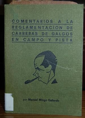 Bild des Verkufers fr COMENTARIOS A LA REGLAMENTACION DE CARRERAS DE GALGOS EN CAMPO Y PISTA zum Verkauf von Fbula Libros (Librera Jimnez-Bravo)