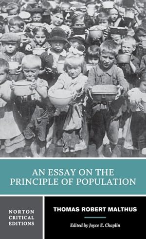 Bild des Verkufers fr Essay on the Principle of Population : Influences on Malthus Selections from Malthus's Work Economics, Population, and Ethics After Malthus, Malthus and Global Challenges Malthusianism in Fiction zum Verkauf von GreatBookPrices