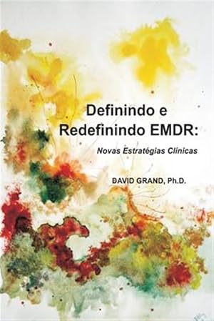 Imagen del vendedor de Definindo E Redefinindo Emdr: Novas Estrategias Clinicas -Language: portuguese a la venta por GreatBookPrices