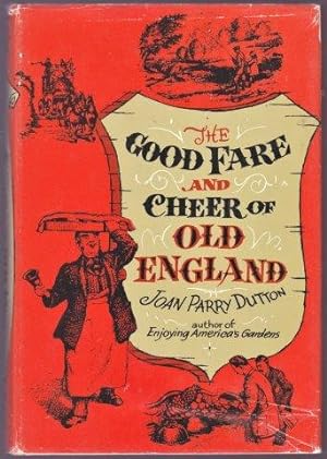 The Good Fare and Cheer of Old England. N.Y. 1960.