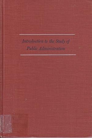 Introduction to the study of public administration / Leonard D. White