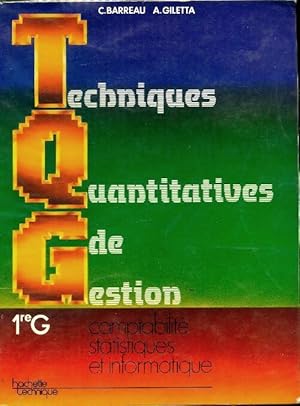 Techniques quantitatives de gestion : 1?re G : comptabilite statistiques et informatique - Claude...