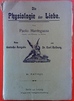 Bild des Verkufers fr Die Physiologie der Liebe. Neue deutsche Ausgabe von Dr. Karl Kolberg. 51. Aufage. zum Verkauf von biblion2