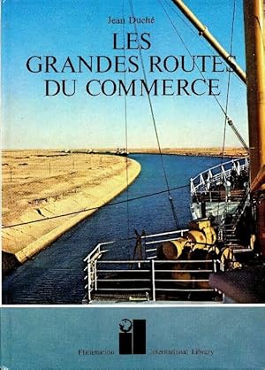 Les grandes routes du commerce - Jean Duch?