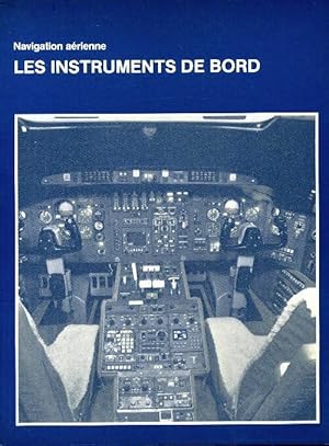 Les instruments de bord : Navigation a?rienne - Jean-Pierre Quijano