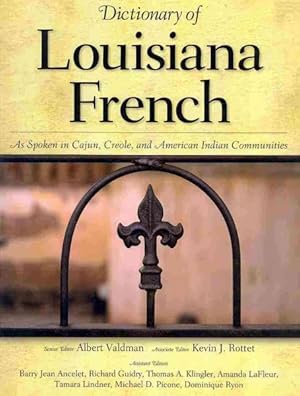 Seller image for Dictionary of Louisiana French : As Spoken in Cajun, Creole, and American Indian Communities for sale by GreatBookPrices