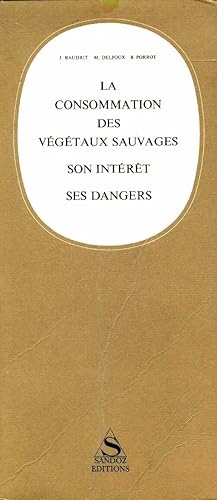 La consommation des v g taux sauvages : Son int r t, ses dangers - J Baudrit