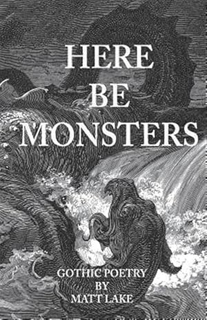 Seller image for Here Be Monsters: Gothic Poetry for sale by GreatBookPrices