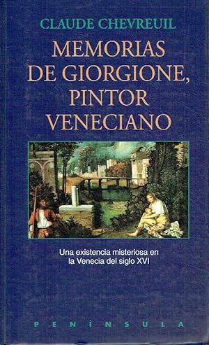 Memorias de Giorgione, pintor veneciano. Una existencia misteriosa en la Venecia del siglo XVI.