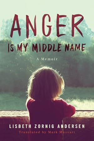 Image du vendeur pour Anger Is My Middle Name : A Memior mis en vente par GreatBookPrices