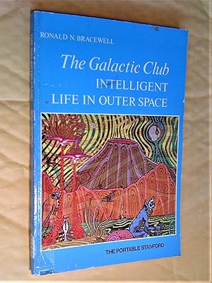 Imagen del vendedor de The Galactic Club: Intelligent Life in Outer Space a la venta por Livresse