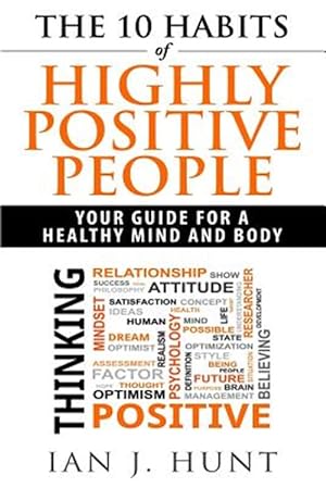 Immagine del venditore per 10 Habits of Highly Positive People : Your Guide to a Healthy Mind and Body venduto da GreatBookPrices