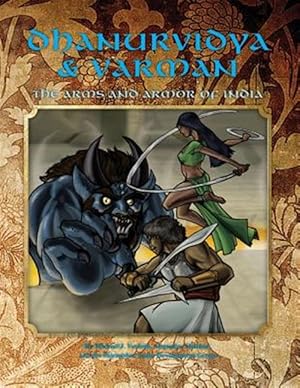 Imagen del vendedor de Dhanurvidya & Varman: The Arms and Armor of India (4th Edition Dungeons & Dragons) a la venta por GreatBookPrices