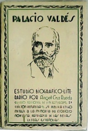 Bild des Verkufers fr Palacio Valds. Premio Nacional de Literatura en 1929. Estudio biogrfico-literario con otras pginas del autor y versos de Antonio Alcal Venceslada. Homenaje a la memoria del glorioso novelista, patriarca de las bellas letras espaolas. zum Verkauf von Librera y Editorial Renacimiento, S.A.