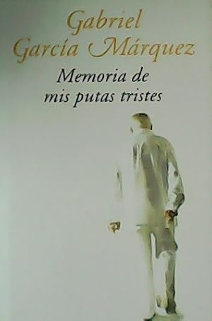 Imagen del vendedor de Memoria de mis putas tristes. a la venta por Librera y Editorial Renacimiento, S.A.