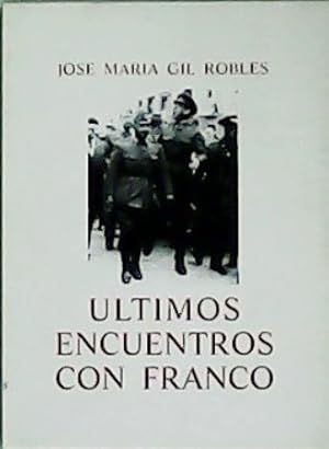 Imagen del vendedor de ltimos encuentros con Franco. a la venta por Librera y Editorial Renacimiento, S.A.