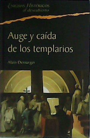 Imagen del vendedor de Auge y cada de los templarios 1118-1314. a la venta por Librera y Editorial Renacimiento, S.A.