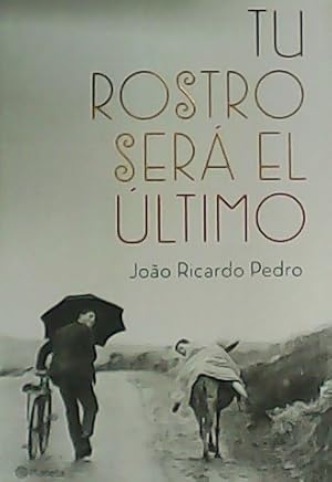 Seller image for Tu rostro ser el ltimo. for sale by Librera y Editorial Renacimiento, S.A.