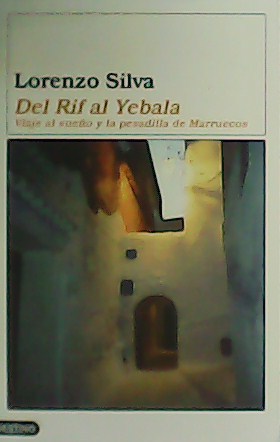 Seller image for Del Rif al Yebala. Viaje al sueo y la pesadilla de Marruecos. for sale by Librera y Editorial Renacimiento, S.A.