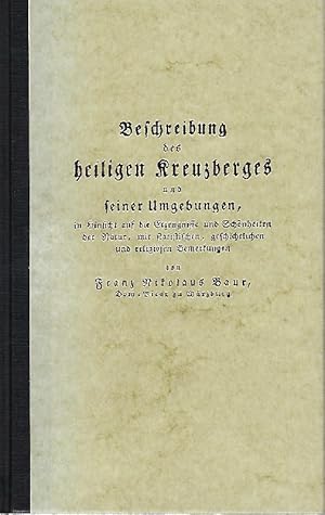 Beschreibung des heiligen Kreuzberges und seiner Umgebungen : in Hinsicht auf die Erzeugnisse und...