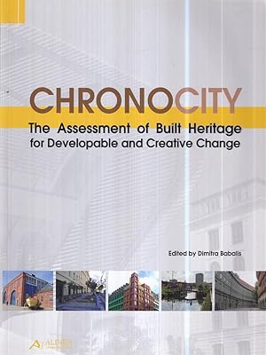 Bild des Verkufers fr Chronocity. The assessment of built heritage for developable & creative change zum Verkauf von Librodifaccia