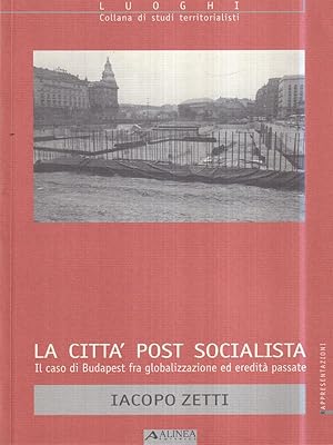 Bild des Verkufers fr La citta' post-socialista. Il caso di Budapest zum Verkauf von Librodifaccia