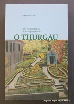 Bild des Verkufers fr O Thurgau. Ein Kantonsfhrer fr Fortgeschrittene. Weinfelden, O Thurgau Verlag, 2002. 425 S. Or.-Kart.; Rcken mit minimalen Gebrauchsspuren. (ISBN 3952257206). zum Verkauf von Jrgen Patzer