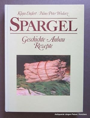 Seller image for Spargel. Geschichte - Anbau - Rezepte. Gtersloh, Prisma (Lizenz: Ludwig), ca. 1985. Fol. Mit zahlreichen historischen Illustrationen u. meist farbigen fotografischen Abbildungen. 280 S. Or.-Pp.; Rcken gering verblasst. (ISBN 3570097447). for sale by Jrgen Patzer