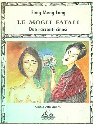 Seller image for Le mogli fatali for sale by Librodifaccia