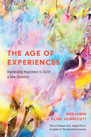 Seller image for Age of Experiences : Harnessing Happiness to Build a New Economy for sale by GreatBookPrices