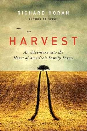 Seller image for Harvest : An Adventure into the Heart of America's Family Farms for sale by GreatBookPrices