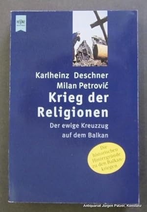 Immagine del venditore per Krieg der Religionen. Der ewige Kreuzzug auf dem Balkan. Mnchen, Heyne, 1999. Kl.-8vo. 345 S., 2 Bl. Or.-Kart. (Heyne-Buch 714). (ISBN 3453167422). venduto da Jrgen Patzer