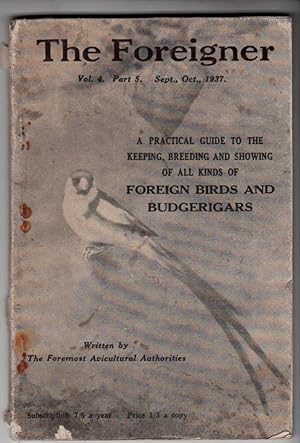 Seller image for The Foreigner - A Practical Guide to The Keeping, Breeding and Showing of .Foreign Birds and Budgerigars vol 4 part 5 Sept, Oct 1937 | Grey Java Sparrows, Occipital Blue Pies, Orange - Cheeked Waxbills, Spotted - Bill Toucanette & more. for sale by *bibliosophy*