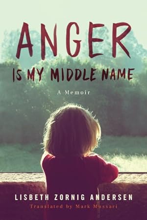 Imagen del vendedor de Anger Is My Middle Name : A Memior a la venta por GreatBookPrices