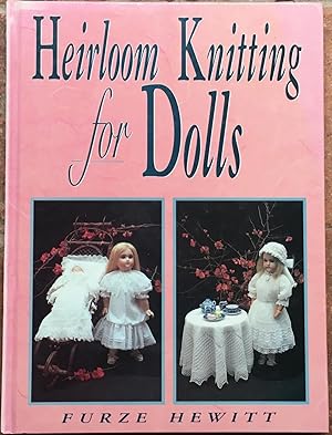 Seller image for Heirloom Knitting for Dolls: Classic Patterns in Knitted Cotton for sale by The Glass Key