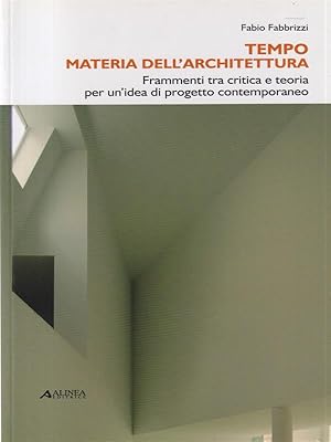 Bild des Verkufers fr Tempo materia dell'architettura. Frammenti tra critica e teoria zum Verkauf von Librodifaccia